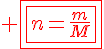 \Large{\red \fbox{\fbox{n=\frac{m}{M}}}}