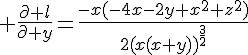 \Large \frac{\partial l}{\partial y}=\frac{-x(-4x-2y+x^2+z^2)}{2(x(x+y))^{\frac{3}{2}}}