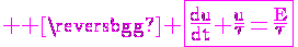 \Large \rm \magenta \fbox{\fra{du}{dt}+\fra{u}{\tau}=\fra{E}{\tau}