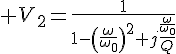 \Large V_2=\frac{1}{1-\(\frac{\omega}{\omega_0}\)^2+j\frac{\frac{\omega}{\omega_0}}{Q}}