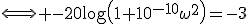 \Longleftrightarrow -20\mathrm{log}\left(1+10^{-10}\omega^2\right)=-3