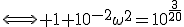 \Longleftrightarrow 1+10^{-2}\omega^2=10^{\frac{3}{20}}