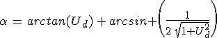 \alpha\,=\,arctan(U_d)\,+\,arcsin \Bigg(\frac{1}{2\,sqrt{1+U_d^2}}\Bigg)