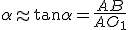 \alpha\approx\tan\alpha=\frac{AB}{AO_1}