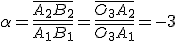 \alpha=\frac{\overline{A_2B_2}}{\overline{A_1B_1}}=\frac{\overline{O_3A_2}}{\overline{O_3A_1}}=-3