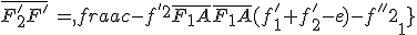 \bar{F^'_2F^'}\,=\,\frac{-f^{'2}\bar{F_1A}}{\bar{F_1A}(f^'_1+f^%27_2-e)-f^{'2}_1}