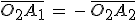 \bar{O_2A_1}\,=\,-\,\bar{O_2A_2}