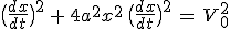 \big(\frac{dx}{dt}\big)^2\,+\,4a^2x^2\,\big(\frac{dx}{dt}\big)^2\,=\,V_0^2