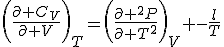 \bigg(\frac{\partial C_V}{\partial V}\bigg)_T=\bigg(\frac{\partial ^{2}P}{\partial T^{2}}\bigg)_V -\frac{l}{T}