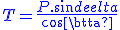 \blue{T=\frac{P.sin\delta}{cos\beta}