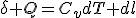 \delta Q=C_{v}dT+dl
