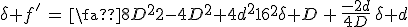 \delta f^'\,=\,\frac{8D^2-4D^2+4d^2}{16D^2}\delta D\,+\,\frac{-2d}{4D}\,\delta d