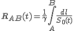 \displaystyle R_{AB}(t) = \frac{1}{\gamma} \int_A^B \frac{dl}{S_0(t)}