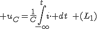 \displaystyle u_C=\frac{1}{C}\int^t_{-\infty}i\cdot dt\quad (L_1)