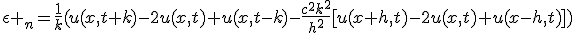 \epsilon _n=\frac{1}{k}(u(x,t+k)-2u(x,t)+u(x,t-k)-\frac{c^2k^2}{h^2}[u(x+h,t)-2u(x,t)+u(x-h,t)])