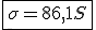 \fbox{\sigma=86,1S}