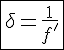 \fbox{4$\delta=\frac{1}{f'}}