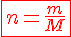 \fbox{4$ \red n = \fr{m}{M}}