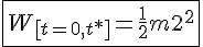 \fbox{4$W_{[t=0,t*]}=\frac{1}{2}m2^2}