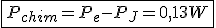 \fbox{P_{chim}=P_e-P_J=0,13W}