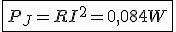 \fbox{P_J=RI^2=0,084W}