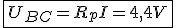 \fbox{U_{BC}=R_pI=4,4V}