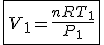 \fbox{V_1=\frac{nRT_1}{P_1}}