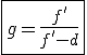 \fbox{g=\frac{f'}{f'-d}}