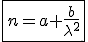 \fbox{n=a+\frac{b}{\lambda^2}}