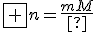 \fbox {n=\frac{m}{M}}