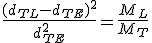 \frac{(d_{TL}-d_{TE})^2}{d_{TE}^2} = \frac{M_L}{M_T}