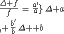 \frac{\Delta f}{f}\,=\,\frac{a^'}{a}\,\Delta a\,+\,\frac{b^'}{b}\,\Delta b