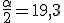 \frac{\alpha}{2}=19,3