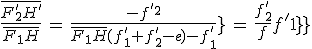 \frac{\bar{F^'_2H^'}}{\bar{F_1H}}\,=\,\frac{-f^{'2}}{\bar{F_1H}(f^'_1+f^'_2-e)-f^{'2}_1}\,=\,\frac{f^'_2}{f^'_1}