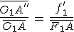 \frac{\bar{O_1A^{''}}}{\bar{O_1A}}\,=\,\frac{f^'_1}{\bar{F_1A}}