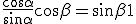 \frac{\cos \alpha}{\sin \alpha} \cos \beta = \sin \beta +1