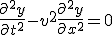 \frac{\part^2 y}{\part t^2^} - v^2 \frac{\part^2 y}{\part x^2^} = 0