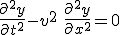 \frac{\part^2y}{\part t^2^} - v^2 \ \frac{\part^2 y}{\part x^2^} = 0