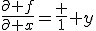 \frac{\partial f}{\partial x}=\frac 1 y