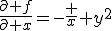 \frac{\partial f}{\partial x}=-\frac x {y^2}