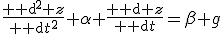 \frac{{\rm d}^2 z}{{\rm d}t^2}+\alpha \frac{{\rm d} z}{{\rm d}t}=\beta g