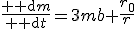 \frac{{\rm d}m}{{\rm d}t}=3mb \frac{r_0}{r}