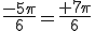 \frac{-5\pi}{6}=\frac{+7\pi}{6}