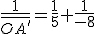 \frac{1}{\bar{OA'}}=\frac{1}{5}+\frac{1}{-8}