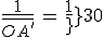 \frac{1}{\bar{OA^'}}\,=\,\frac{1}{30}