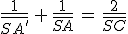 \frac{1}{\bar{SA'}}\,+\,\frac{1}{\bar{SA}}\,=\,\frac{2}{\bar{SC}}