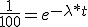 \frac{1}{100}=e^{-\lambda*t}