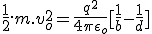 \frac{1}{2}.m.v_o^2 = \frac{q^2}{4\pi \epsilon _o} [\frac{1}{b} - \frac{1}{d}]