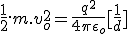 \frac{1}{2}.m.v_o^2 = \frac{q^2}{4\pi \epsilon _o} [\frac{1}{d}]