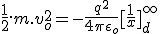 \frac{1}{2}.m.v_o^2 = -\frac{q^2}{4\pi \epsilon _o} [\frac{1}{x}]_d^\infty